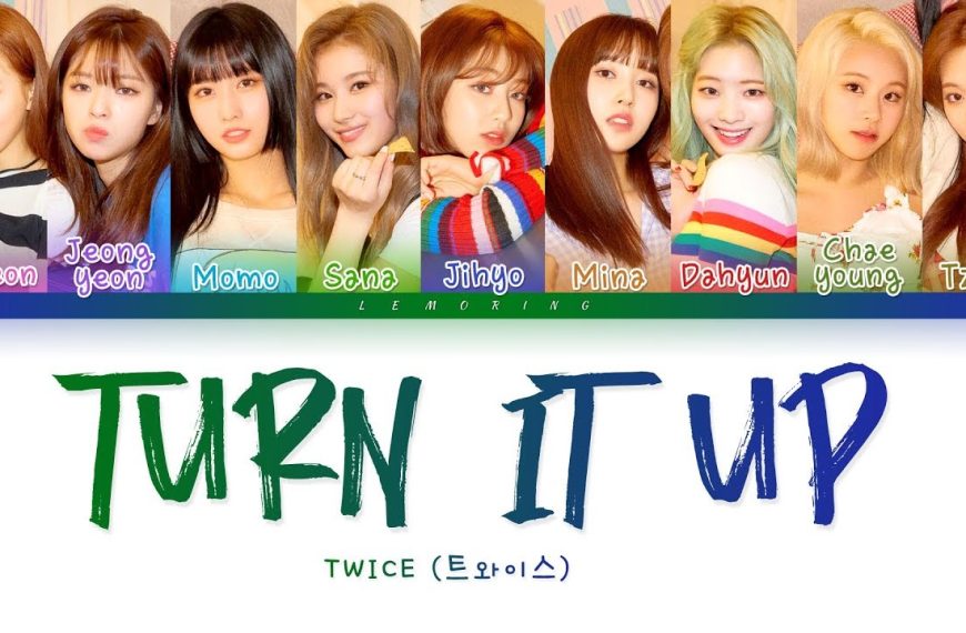 TWICE ‘Turn It Up’ | English Meaning & Lyrics Translation