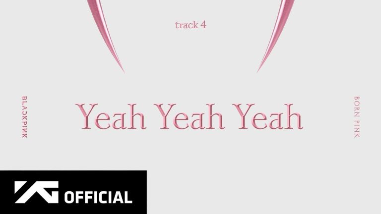 Yeah Yeah Yeah – BLACKPINK: Lyrics, Meaning, and Korean Words Explained
