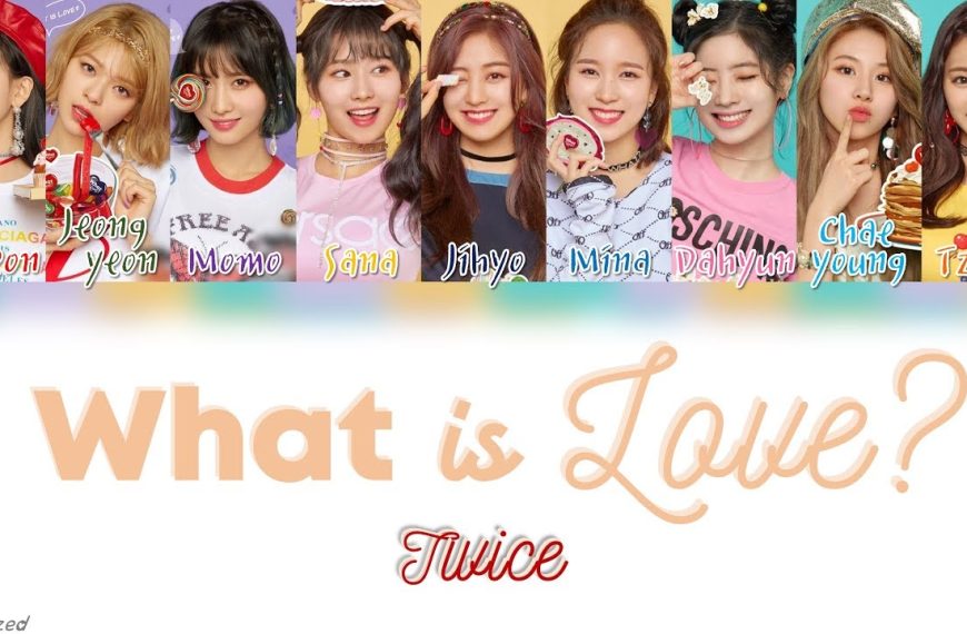TWICE ‘What Is Love?’ | English Meaning & Lyrics Translation