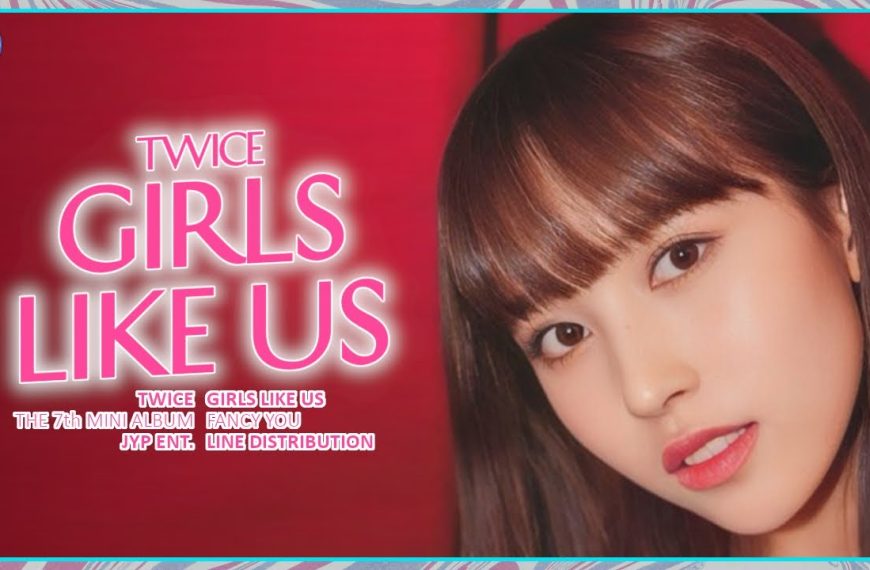TWICE – GIRLS LIKE US Lyrics | Romanization & Meaning