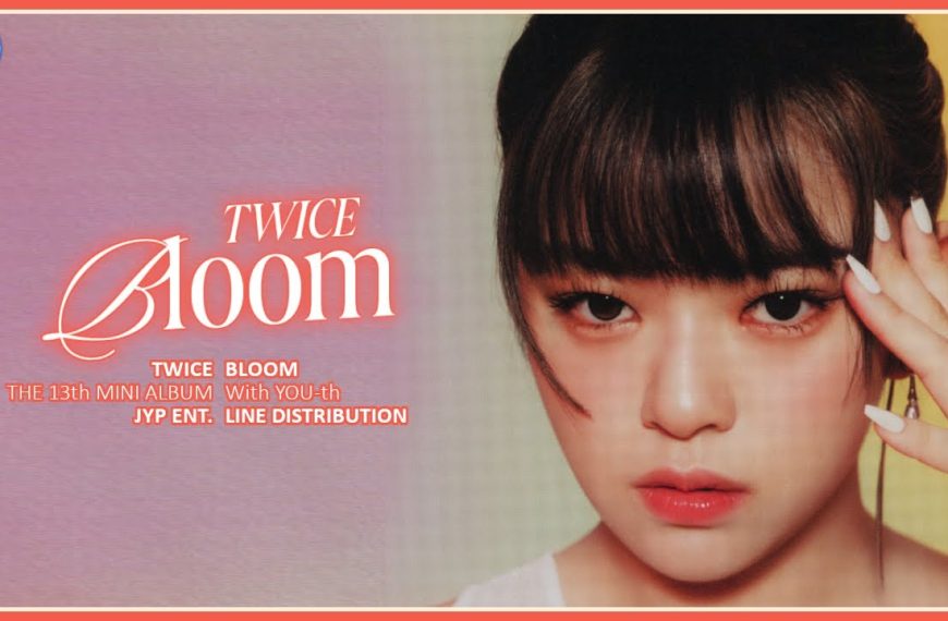 TWICE – BLOOM Lyrics | Romanization & Meaning