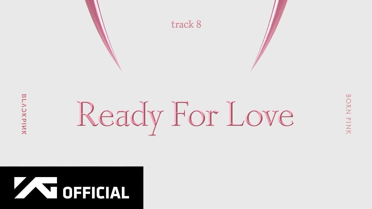 BLACKPINK – READY FOR LOVE Lyrics | Romanized & Meaning