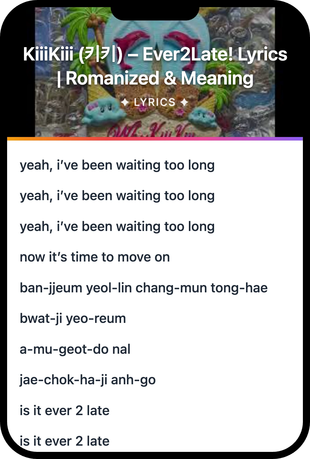 KiiiKiii (키키) Ever2Late! lyrics romanization and English meaning