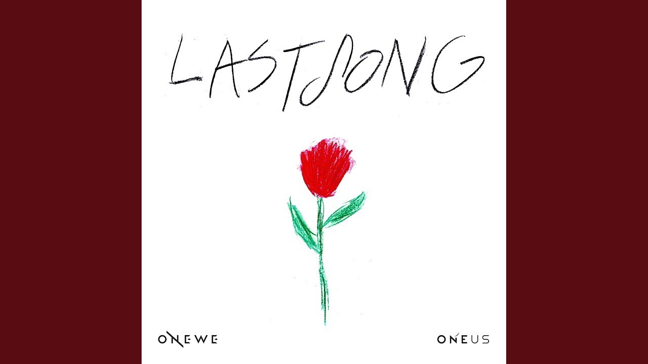 ONEWE – LAST SONG Lyrics | Romanized & Meaning
